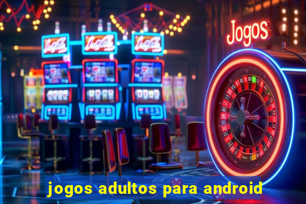 jogos adultos para android